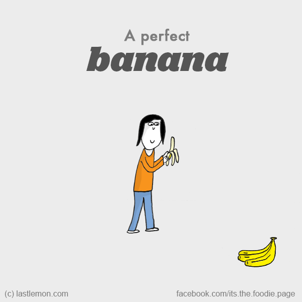 Foodie: A perfect banana