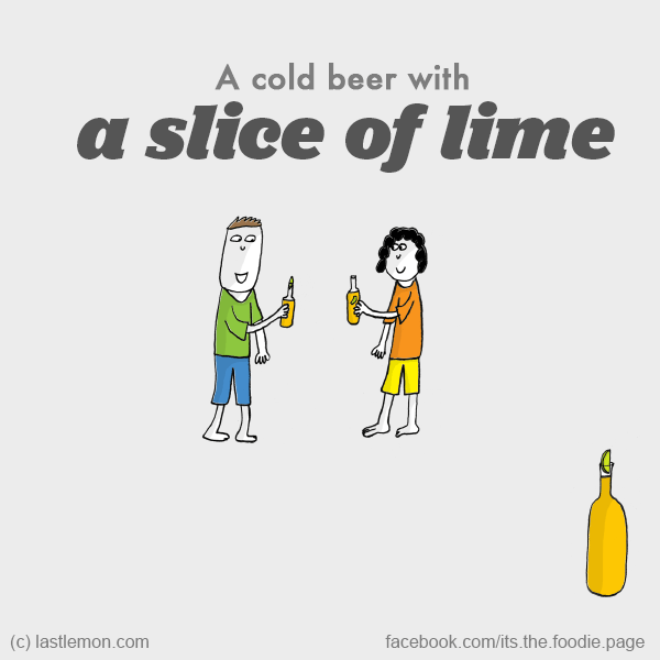 Foodie: A cold beer with a slice of lime