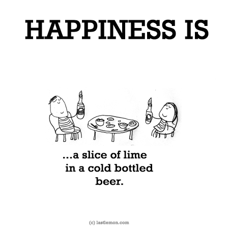 Happiness: HAPPINESS IS...a slice of lime in a cold bottled beer.