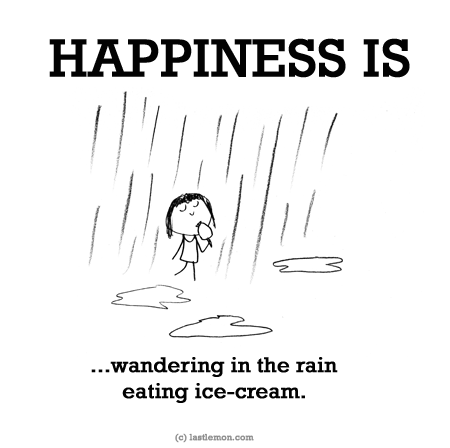 Happiness: HAPPINESS IS...wandering in the rain eating ice-cream.