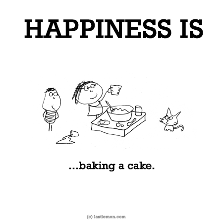 Happiness: HAPPINESS IS...baking a cake.
