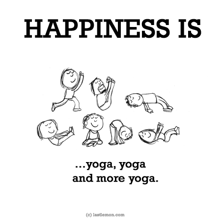 Happiness: HAPPINESS IS...yoga