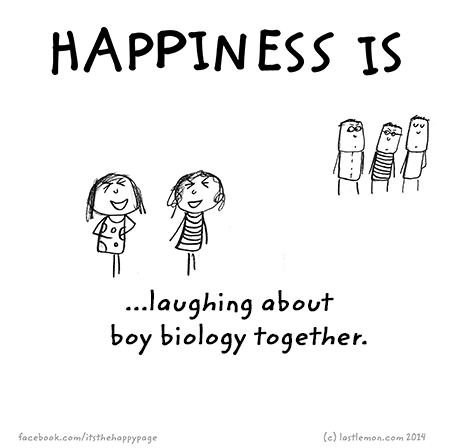 Happiness: Happiness is laughing about boy biology together