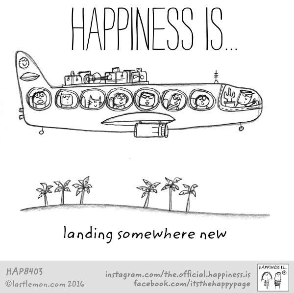 Happiness: Happiness Is...landing somewhere new