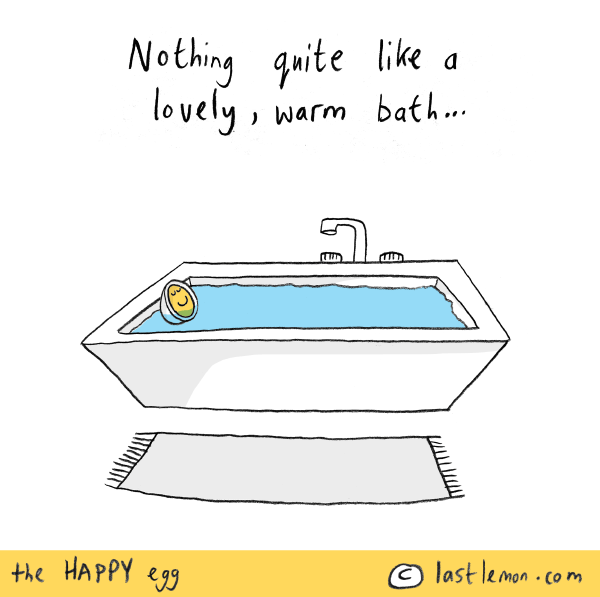 Happy Egg: Nothing quite like a lovely, warm bath...
