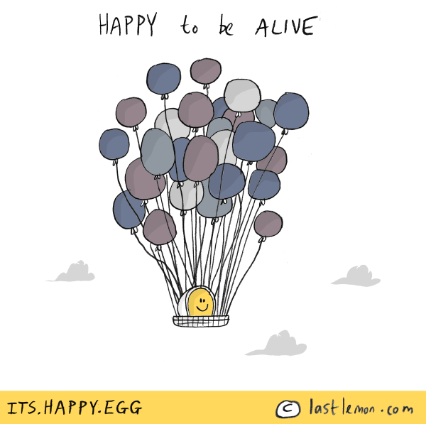 Happy Egg: Happy to be alive