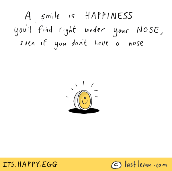 Happy Egg: A smile happiness you'll find right under your nose, even if you don't have a nose