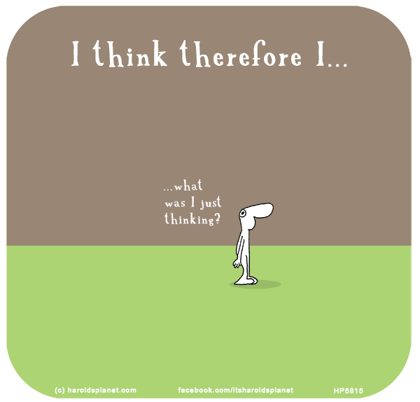 Harold's Planet: I think therefore I...