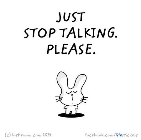 Stickers for Life: Just stop talking. Please.