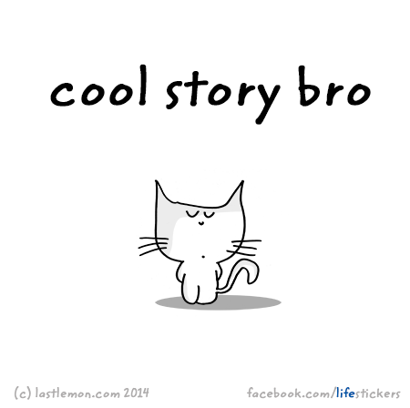 Stickers for Life: Cool story bro