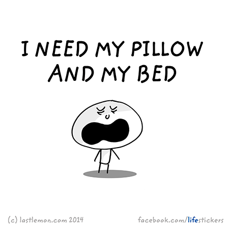 Stickers for Life: I need my pillow and I need my bed
