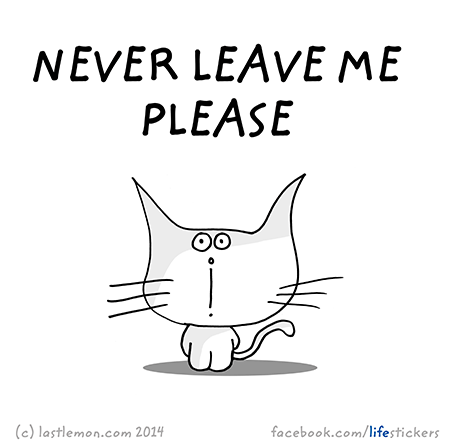 Stickers for Life: Never leave me please