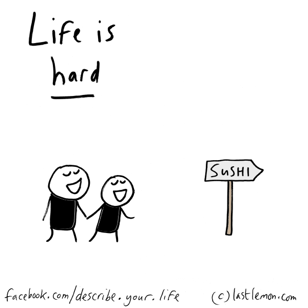 Life...: Life is hard