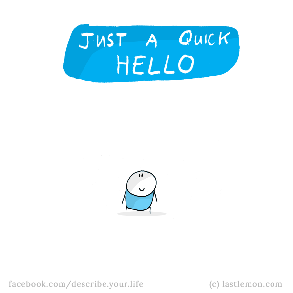 Life...: Just a quick hello