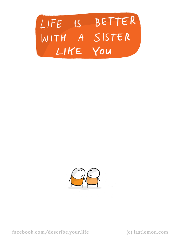 Life...: Life is better with a sister like you