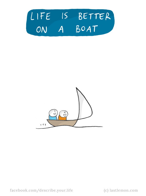 Life...: Life is better in a boat
