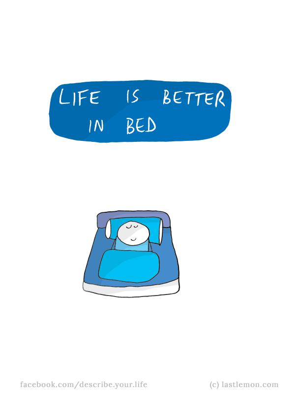 Life...: Life is better in bed