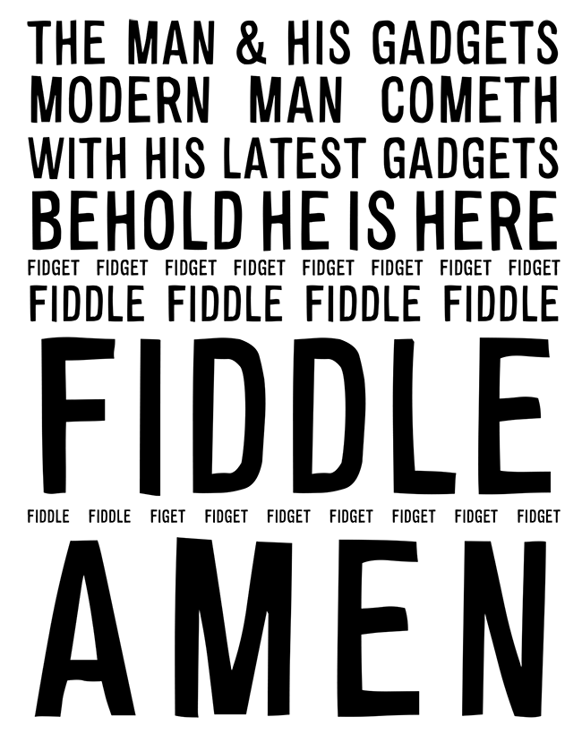 Manifesto: MAN AND HIS GADGETS: FIDDLE, FIDDLE, FIDDLE...