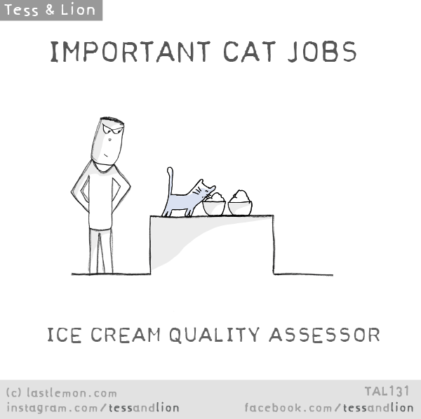 Tess and Lion: IMPORTANT CAT JOBS - ICE CREAM QUALITY ASSESSOR