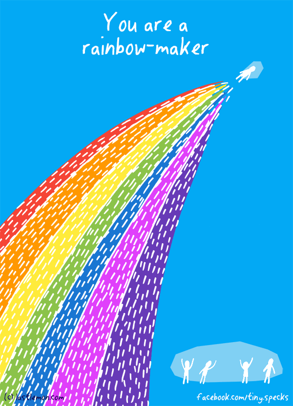 Tiny Specks: You are a rainbow-maker