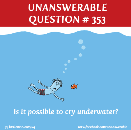 UQ: Is it possible to cry underwater?