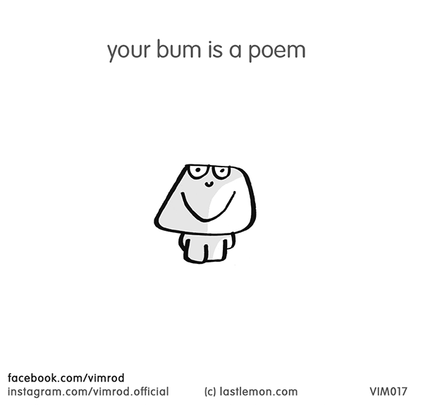Vimrod: your bum is a poem