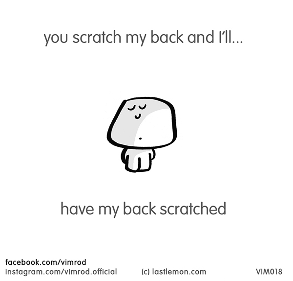 Vimrod: you scratch my back and I'll...have my back scratched
