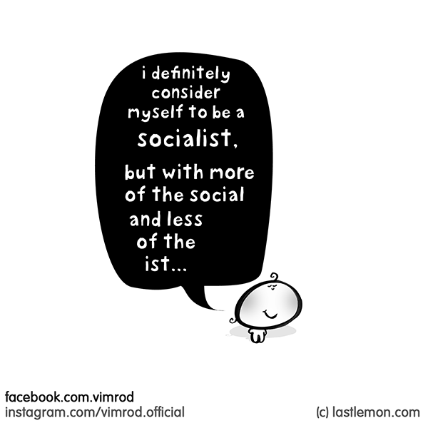 Vimrod: I am a socialist