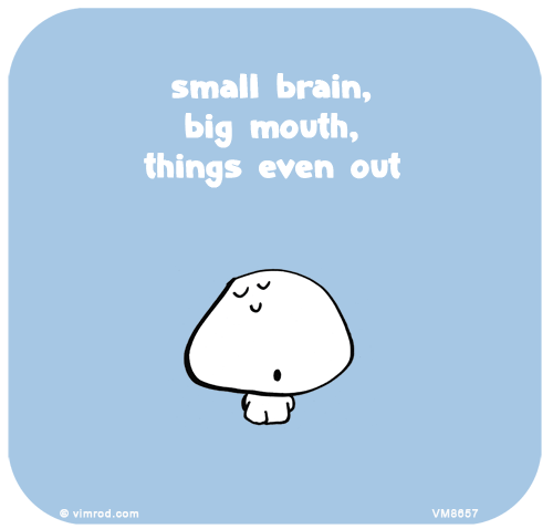 Vimrod: Small brain, big mouth, things even out