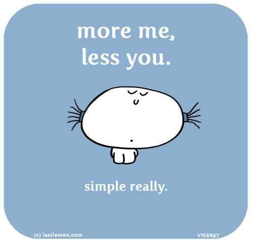 Vimrod: MORE ME. LESS YOU. Simple really