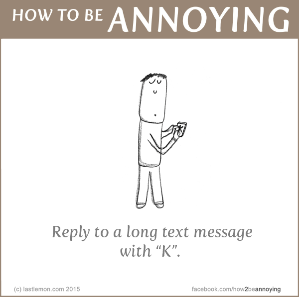 How to be Annoying: Reply to a long message with 