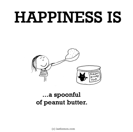 Happiness: HAPPINESS IS...a spoonful of peanut butter.