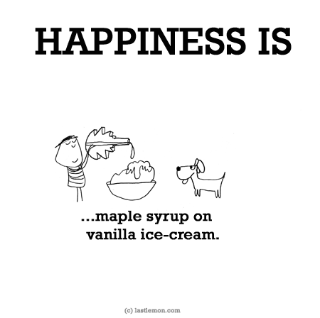 Happiness: HAPPINESS IS...maple syrup on vanilla ice-cream.