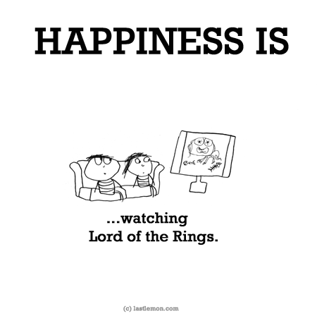 Happiness: HAPPINESS IS...watching Lord of the Rings