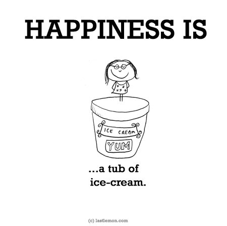 Happiness: HAPPINESS IS...a tub of ice-cream.