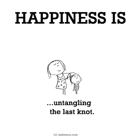Happiness: HAPPINESS IS...untangling the last knot.