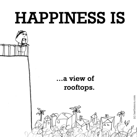 Happiness: HAPPINESS IS...a view of rooftops.