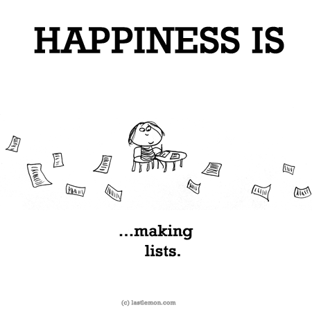 Happiness: HAPPINESS IS...making lists.