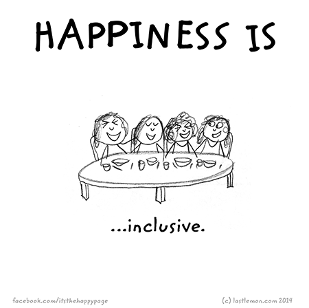 Happiness: Happiness is inclusive