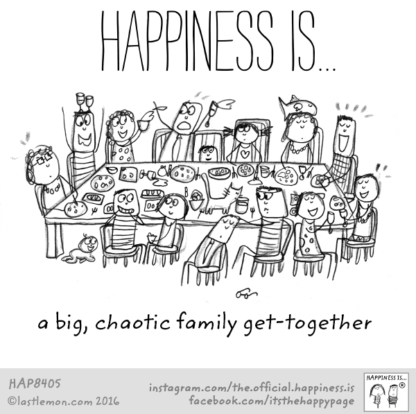 Happiness: Happiness Is...a big, chaotic family get-together