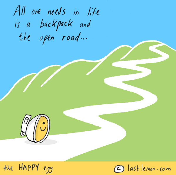Happy Egg: All one needs in life is a backpack and the open road...