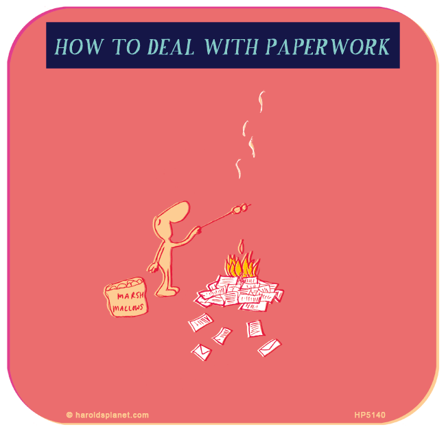Harold's Planet: How to deal with paperwork