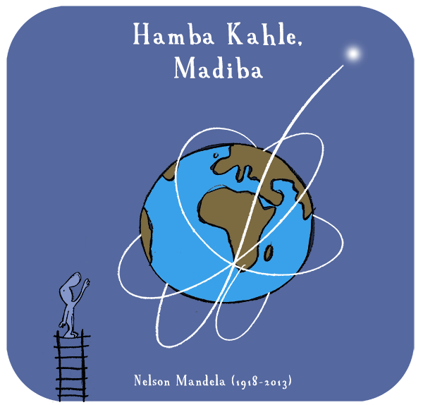 Harold's Planet: Hamba Kahle Madiba, Godspeed Mandela..