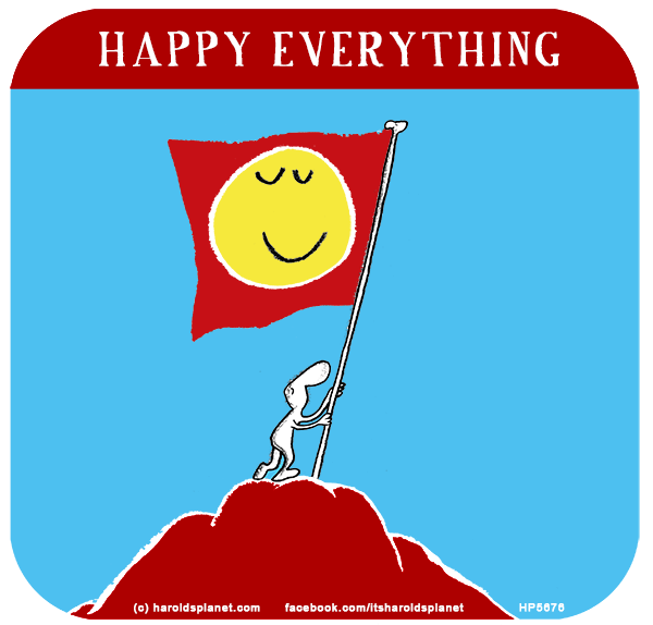 Harold's Planet: HAPPY EVERYTHING