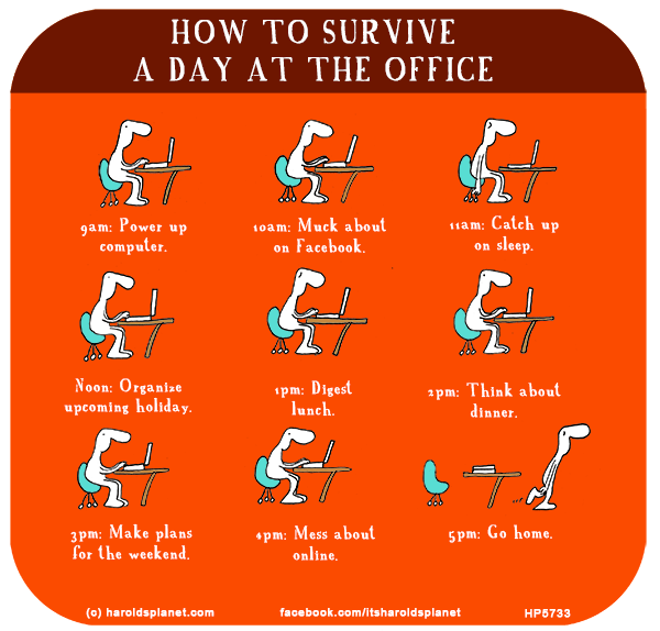 Harold's Planet: HOW TO SURVIVE A DAY AT THE OFFICE
