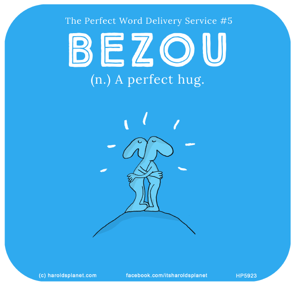 Harold's Planet: The Perfect Word Delivery Service #5 BEZOU (n.) A perfect hug.