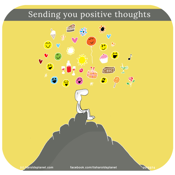 Harold's Planet: Sending you positive thoughts