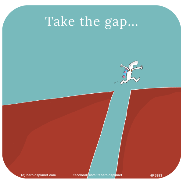 Moment: Take the gap