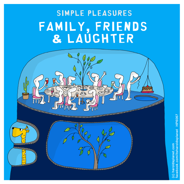 Harold's Planet: SIMPLE PLEASURES: FAMILY, FRIENDS & LAUGHTER