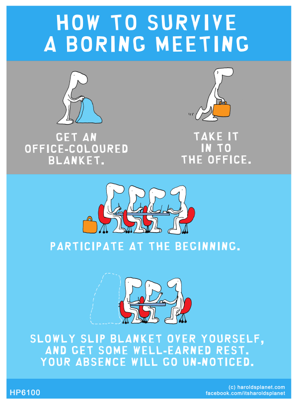 Harold's Planet: HOW TO SURVIVE A BORING MEETING